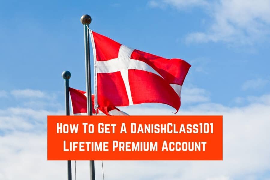 How To Get A DanishClass101 Lifetime Premium Account