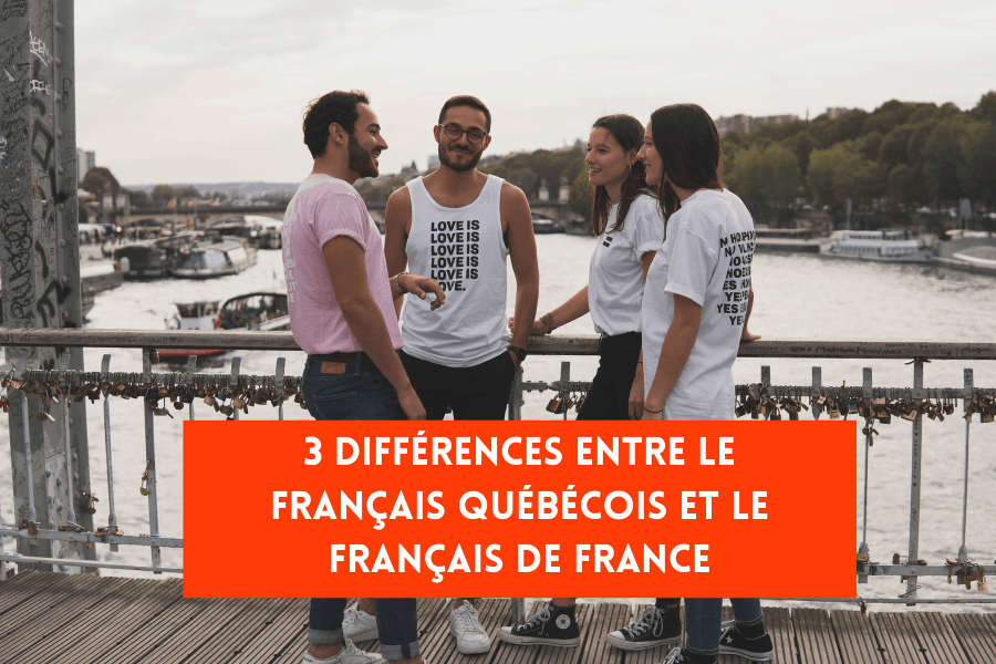3 Différences entre le Français Québécois et le Français de France